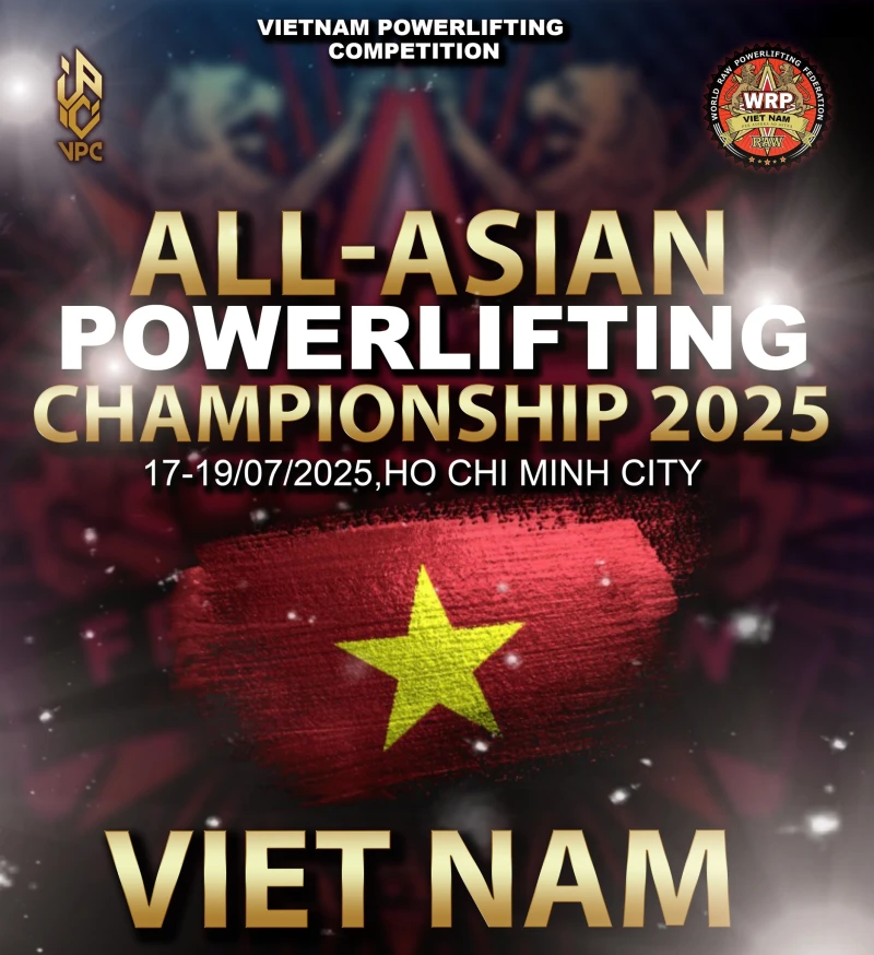 GIẢI VÔ ĐỊCH POWERLIFTING CHÂU Á 01/07/2025 – WRPF VIỆT NAM GIẢI VÔ ĐỊCH POWERLIFTING CHÂU Á 01/07/2025 – WRPF VIỆT NAM